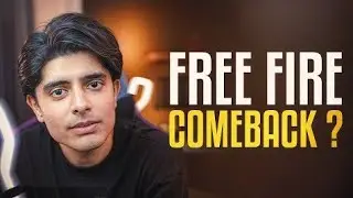 FREE FIRE COMEBACK? WE NEED TO TALK !!