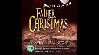 Father Christmas by Rowdy Herrington | Full Audiobook