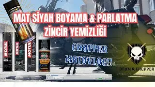 CHOPPER MOTOR MAT SİYAH BOYA || PARLATMA || HANGİ ZİNCİR YAĞI? || ZİNCİR NASIL YAĞLANIR??