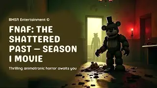 FNAF: The Shattered Past SEASON 1 FINALE (MOVIE)