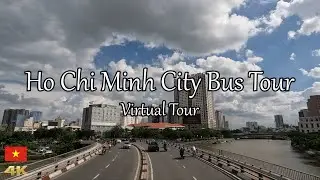 Vietnam Travel 🇻🇳 Ho Chi Minh City Bus Tour [4k Virtual Healing Trip]