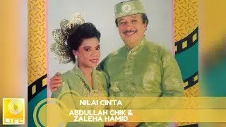 Abdullah Chik & Zaleha Hamid - Nilai Cinta (Official Audio)