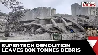 Noida SuperTech Tower Demolition Leaves Behind 80,000 Tonnes Of Debris | Twin Tower | English news