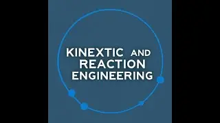 Kinetic and Reaction Design 1