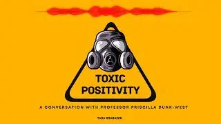 Toxic Positivity - a conversation with Professor Priscilla Dunk-West
