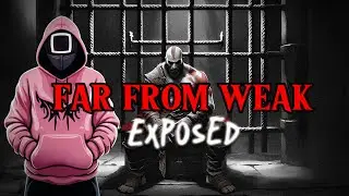 Far From Weak Exposed & Update on How to Create Videos Like Far from Weak