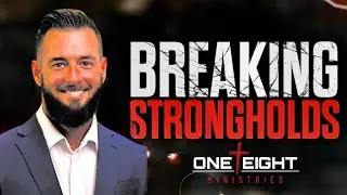 Breaking Mental Strongholds Pt1