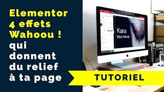 4 effets visuels Wahoou avec Elementor : donne du relief à ta page [Tutoriel]