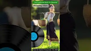 Thai Modern Music for Relaxing , Soft Jazz x Thai Instruments