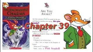 Geronimo Stilton THE ENCHANTED CHARMS: The Seventh Adventure In The Kingdom Of Fantasy: CHAPTER 39🏰🌊
