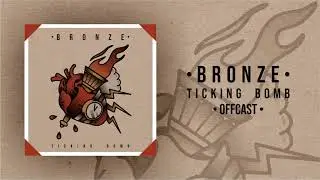 Bronze - Offcast (w/lyrics)