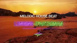 D&rsquo;Artagnan - Longing (Melodic House Music)