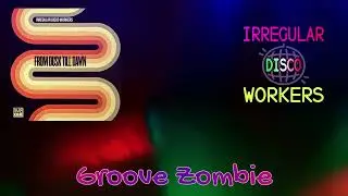 Irregular Disco Workers - Groove Zombie [Rare Wiri Records]