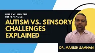 Unraveling the Differences: Autism vs. Sensory Challenges Explained
