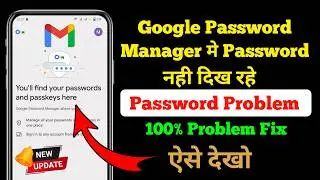 Google Password Manager Me Password Show Nhi Ho Rha Kya kare?