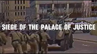 Siege Of The Palace Of Justice | Colombia &lsquo;85