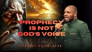 PROPHECY IS NOT GOD&rsquo;S VOICE || PROPHET DAVID UCHE || TRUTH TV 
