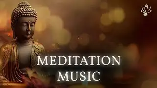 Lotus Buddha Meditation Music 🌸 Deep Inner Peace, Spiritual Healing & Calm Mind Ambience