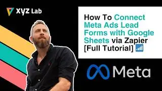How to Connect Meta Ads Lead Forms with Google Sheets via Zapier (Facebook/Instagram Lead Forms)