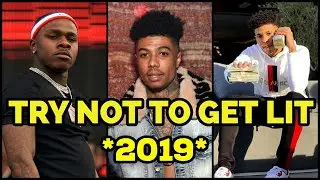 TRY NOT TO GET LIT 2019! (Blueface, NLE Choppa, Dababy, Lil Uzi Vert & More)