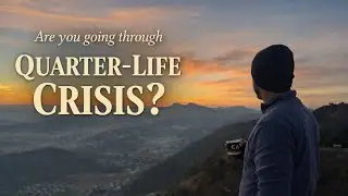 Are You Going Through a Quarter-Life Crisis? | 25&ndash;30 Phase No One Talks About