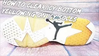 How To Clear Icy Bottom Yellowing On Icy Soles