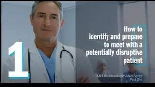 De-escalation video 1: How to identify and prepare to meet with a disruptive patient