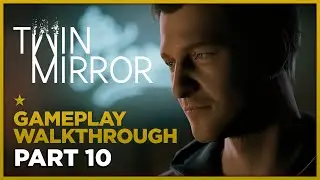 TWIN MIRROR - Gameplay Walkthrough PART 10 - Tough Decisions