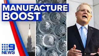 Australia to rebuild manufacturing ahead of budget | 9 News Australia