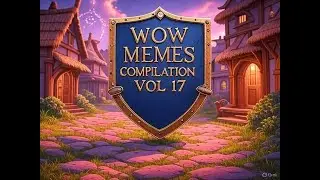 WOW MEME COMPILATION VOL 17