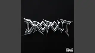 DROPOUT (feat. Rachyyy)