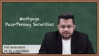 Mortgage pass through Securities - Introduction to Asset Backed Securities - Fixed Income