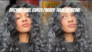 BROWN GIRL CURLY/WAVY HAIR CARE ROUTINE!!!!!