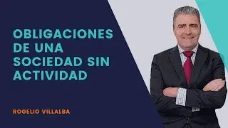 ¿Qué OBLIGACIONES tiene una SOCIEDAD SIN ACTIVIDAD? 🤔