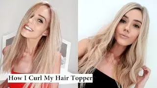 Hair Topper 101| How To Curl Your Hair Topper