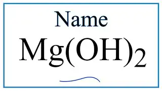 How to Write the Name for Mg(OH)2