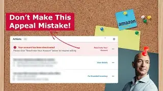 The MISTAKE That Causes So Many Amazon SUSPENDED Amazon Sellers to Have Their Appeals Rejected!