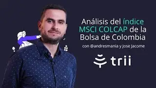 An&aacute;lisis del &iacute;ndice MSCI COLCAP de la Bolsa de Colombia   @SomosTrii