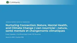 Webinar - Nurturing Connection: Nature, Mental Health, and Climate Change