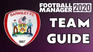 FM20 - Barnsley Team Guide - Football Manager 2020