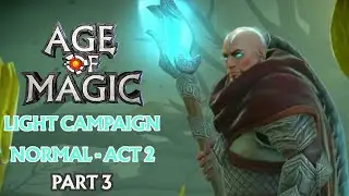 Age of Magic (F2P) (Mobile, IOS) | Light Campaign - Act 2 Normal | Part 3