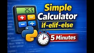 Simple Calculator Using if-elif-else in Python | 5 Minutes Full Explanation