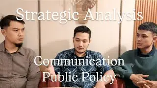 Strategic Analysis For Communication Public Policy (PR Study) Part 2