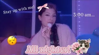 PULL AN ALL NIGHTER WITH ME! (FAIL💔) 