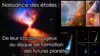 Naissance des &eacute;toiles - De leur cocon nuageux au disque de formation des futures plan&egrave;tes