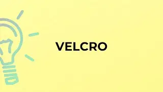 What is the meaning of the word VELCRO?