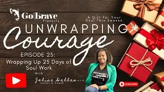 Episode 25: Wrapping Up 25 Days of Soul Work