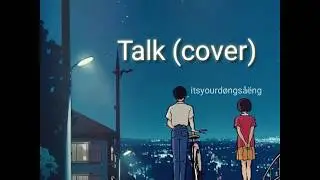 Sam kim(cover)-Talk by Khalid [LYRICS]