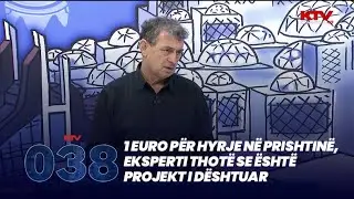 1 euro p&euml;r hyrje n&euml; Prishtin&euml;, eksperti thot&euml; se &euml;sht&euml; projekt i d&euml;shtuar | 038