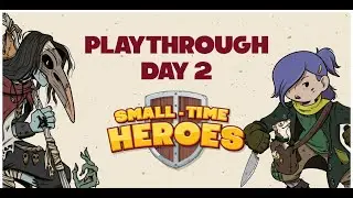 Small Time Heroes - Rogue Day 2